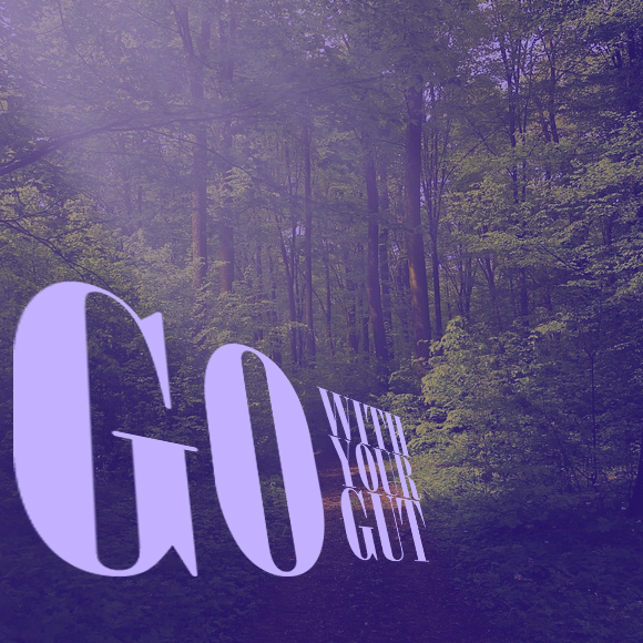 Go with Your Gut