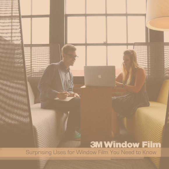 Surprising Uses for Window Film You Need to Know
